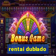rentai dublado